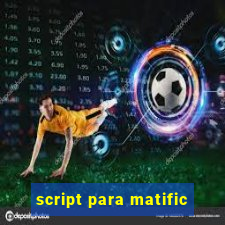 script para matific